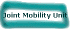 Joint Mobility Unit
