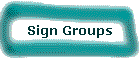 Sign Groups